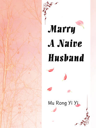 Marry A Naive Husband